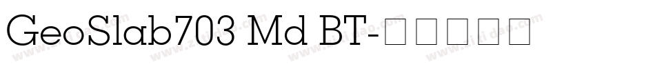 GeoSlab703 Md BT字体转换